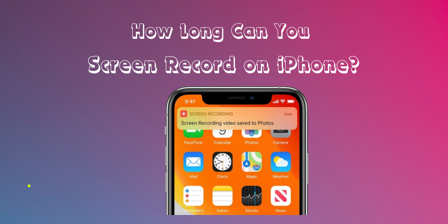 How Long Can You Screen Record on iPhone (2024 Updated Guide)