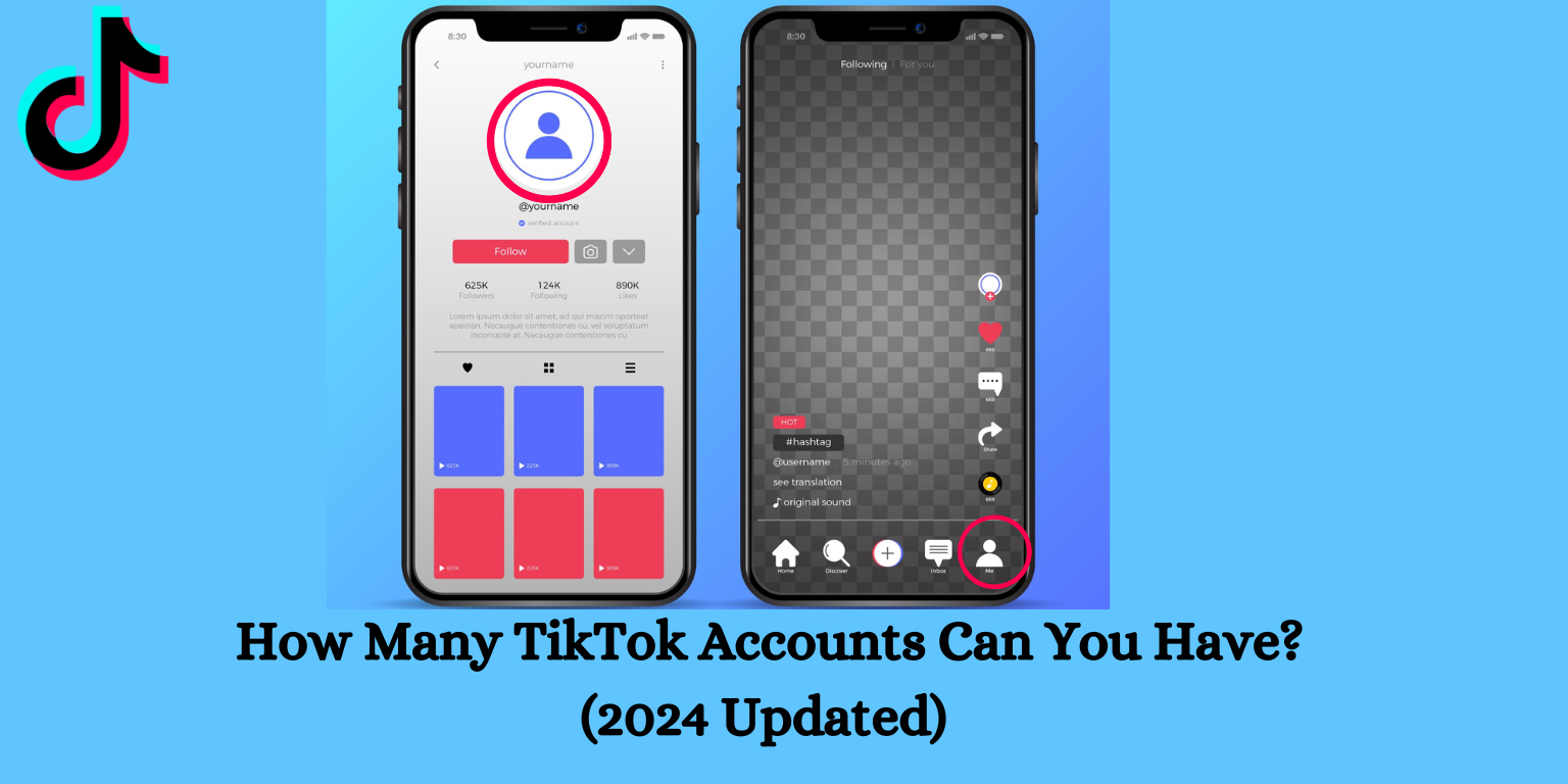 How Many TikTok Accounts Can You Have? (2024 Updated)