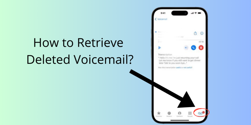 How to Retrieve Deleted Voicemail? Both IOS and Andriod (Expert Tips)